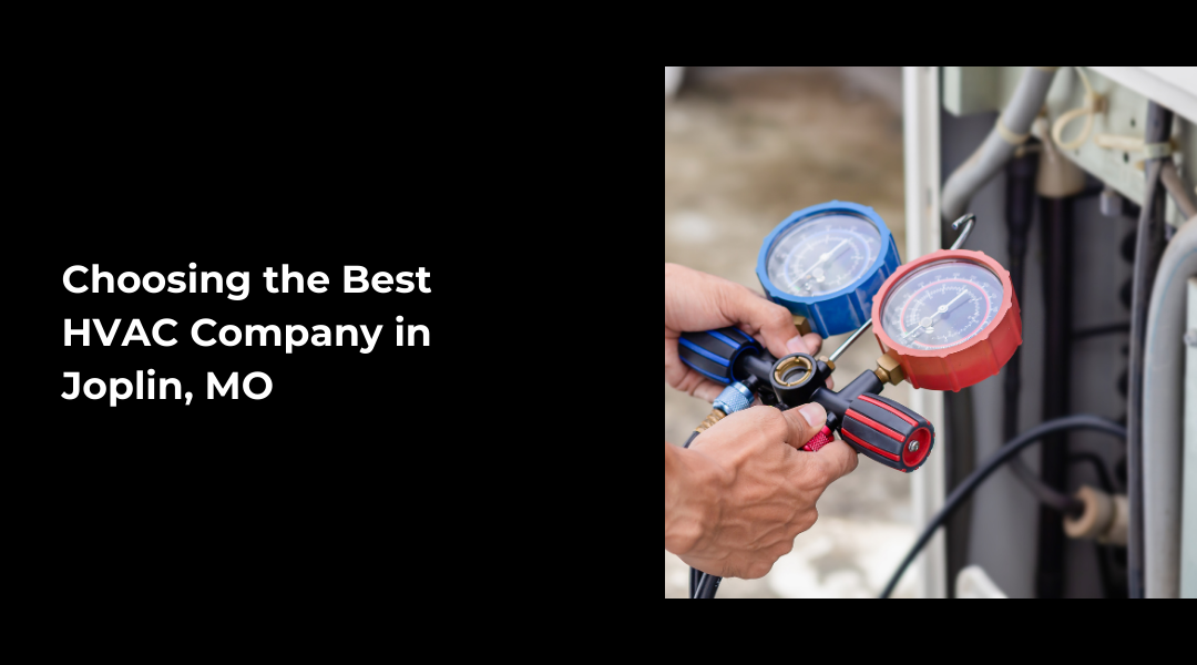 Choosing the Best HVAC Company in Joplin, MO