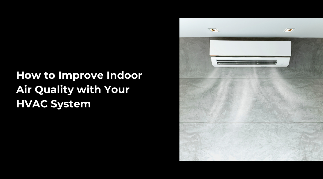 How to Improve Indoor Air Quality with Your HVAC System | Joplin & Seneca, MO