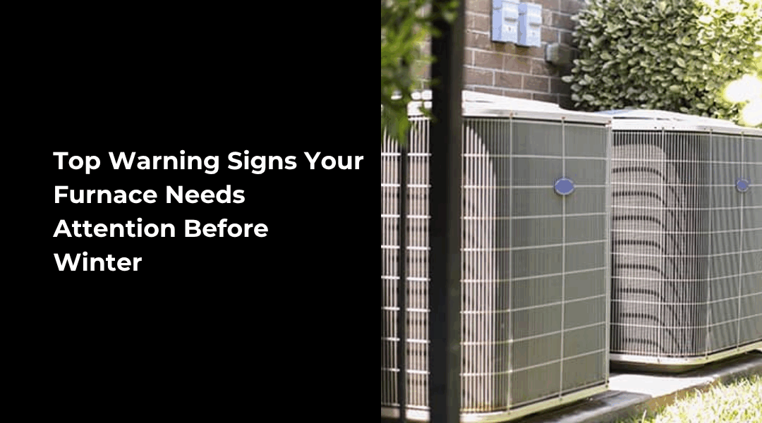 Top Warning Signs Your Furnace Needs Attention Before Winter | Joplin & Seneca, MO